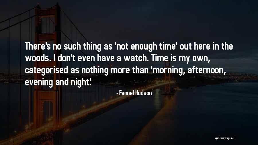 Not Have Quotes By Fennel Hudson Not Have Quotes By Fennel Hudson