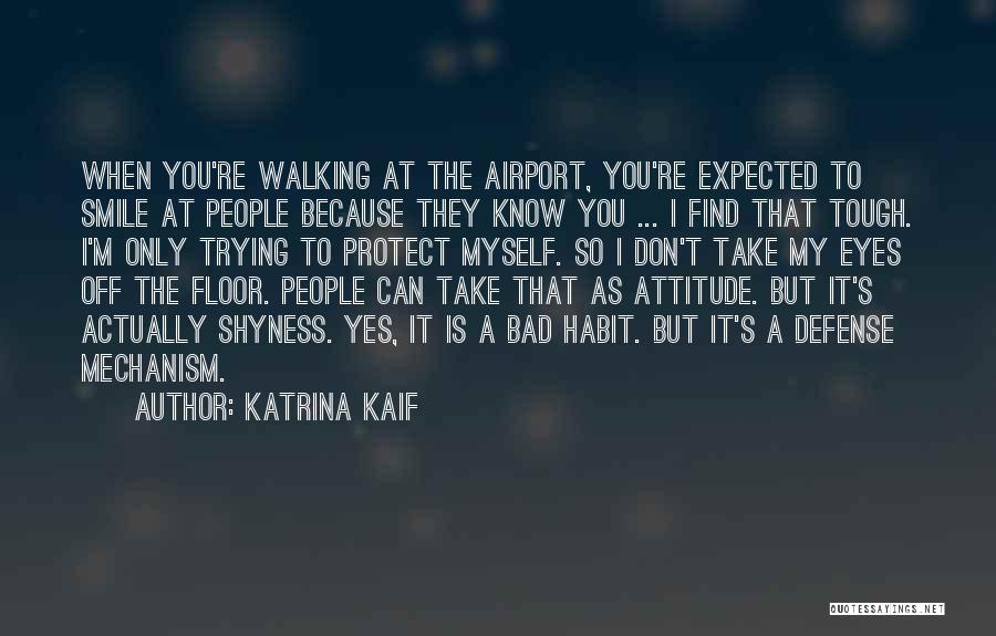 Not Having A Bad Attitude Quotes By Katrina Kaif