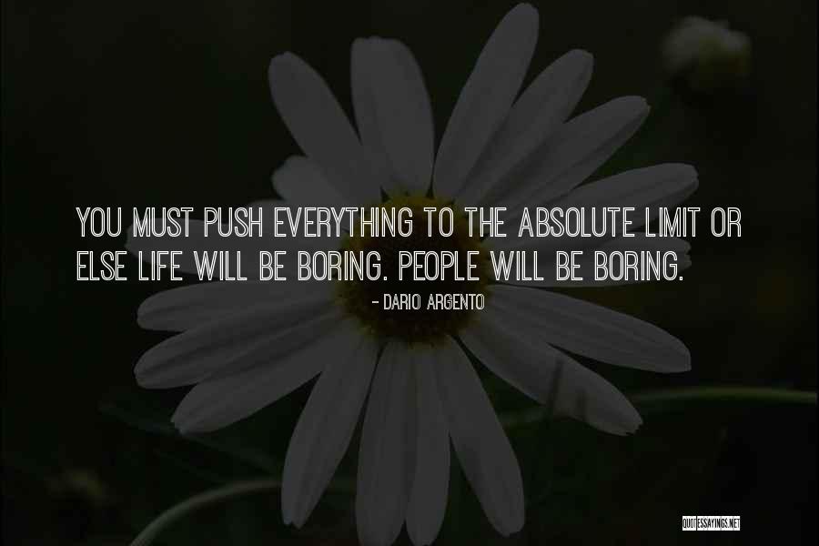 Not Having A Boring Life Quotes By Dario Argento Not Having A Boring Life Quotes By Dario Argento