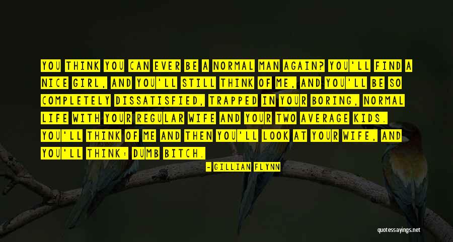 Not Having A Boring Life Quotes By Gillian Flynn Not Having A Boring Life Quotes By Gillian Flynn