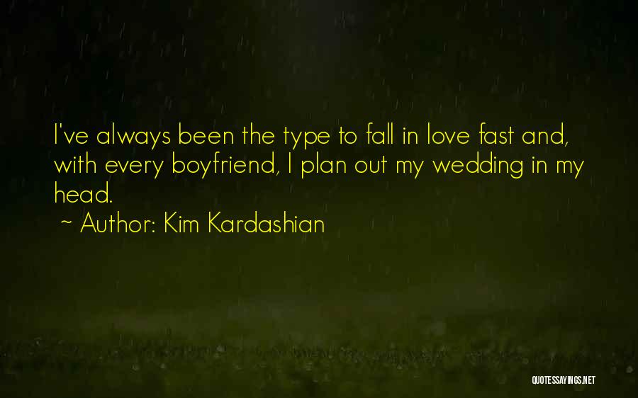 Not Having A Boyfriend Quotes By Kim Kardashian