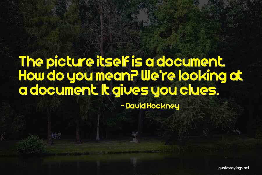 Not Having A Clue Quotes By David Hockney Not Having A Clue Quotes By David Hockney