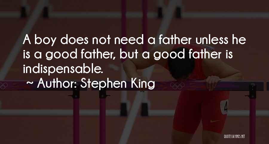 Not Having A Good Father Quotes By Stephen King