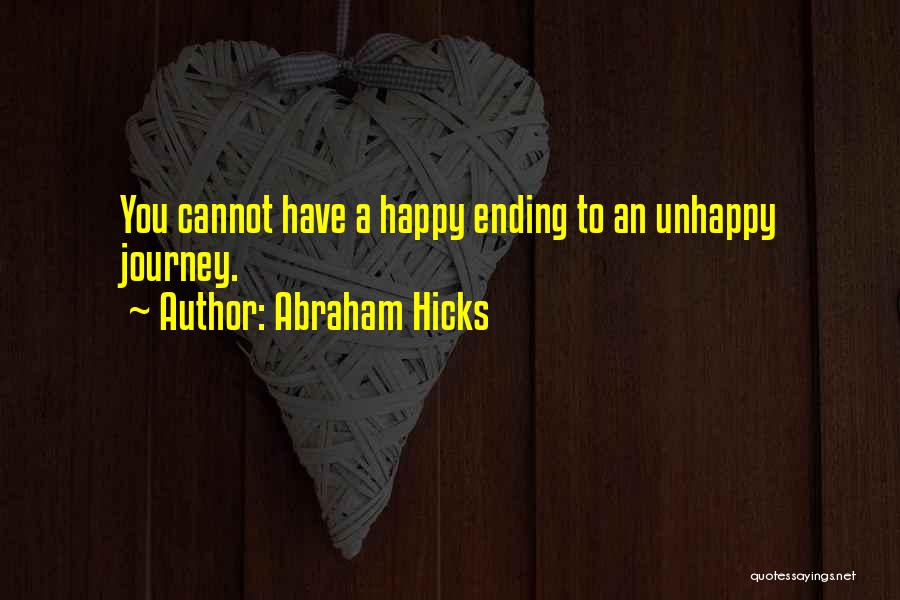 Not Having A Happy Ending Quotes By Abraham Hicks