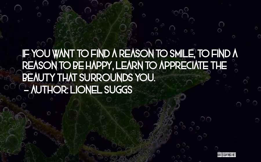 Not Having A Reason To Smile Quotes By Lionel Suggs