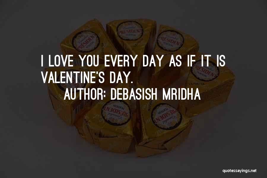 Not Having A Valentine Quotes By Debasish Mridha