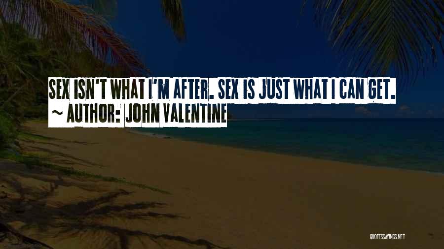 Not Having A Valentine Quotes By John Valentine