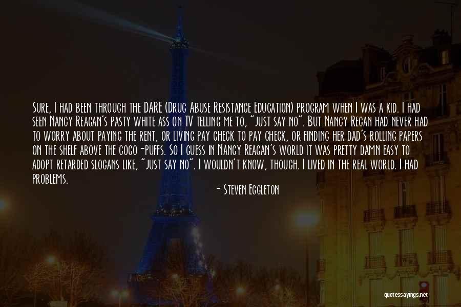 Not Having A Worry In The World Quotes By Steven Eggleton Not Having A Worry In The World Quotes By Steven Eggleton