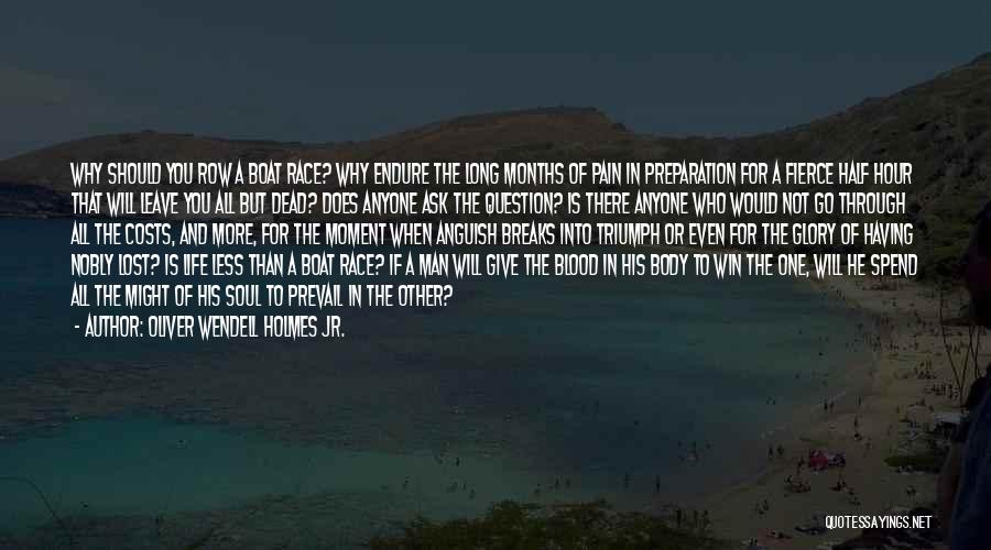 Not Having Anyone There For You Quotes By Oliver Wendell Holmes Jr.