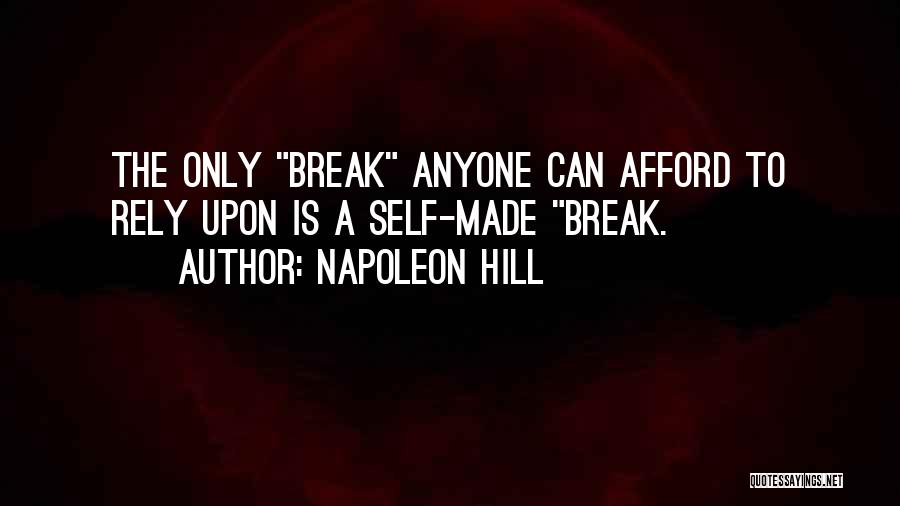 Not Having Anyone To Rely On Quotes By Napoleon Hill