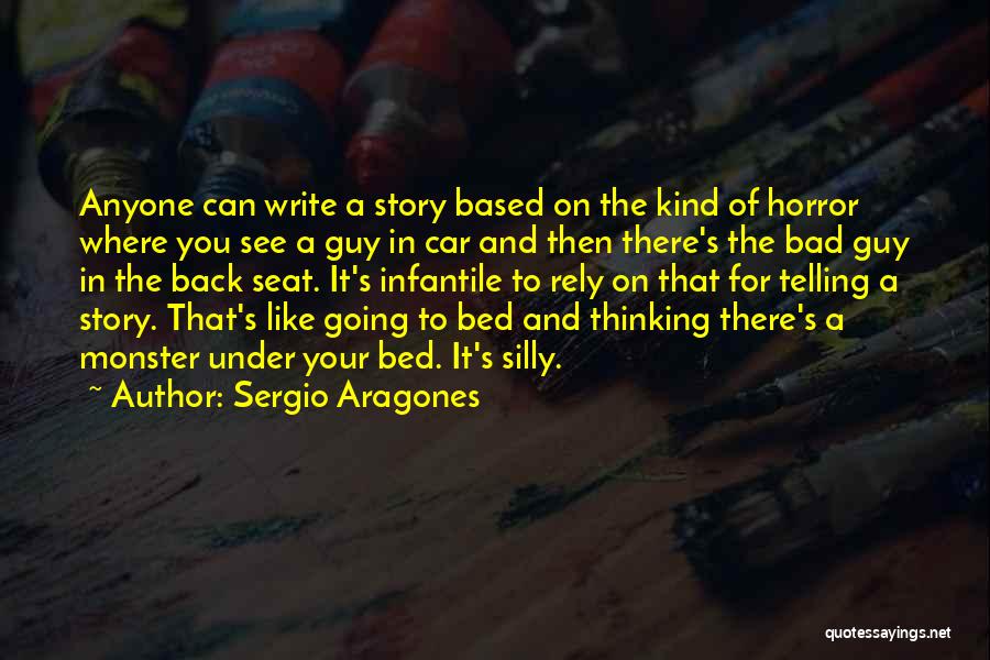 Not Having Anyone To Rely On Quotes By Sergio Aragones