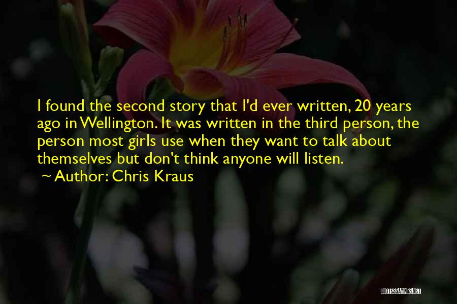 Not Having Anyone To Talk To Quotes By Chris Kraus