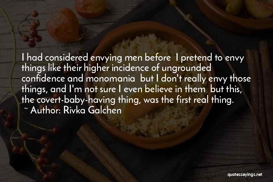 Not Having Confidence Quotes By Rivka Galchen