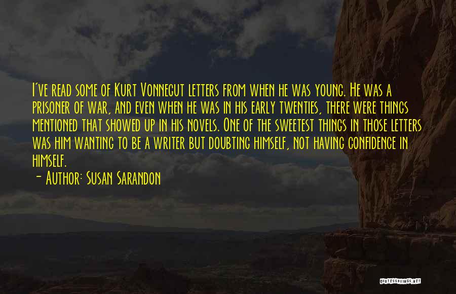 Not Having Confidence Quotes By Susan Sarandon