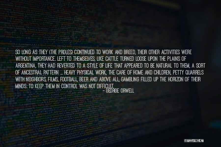 Not Having Control Over Your Life Quotes By George Orwell Not Having Control Over Your Life Quotes By George Orwell