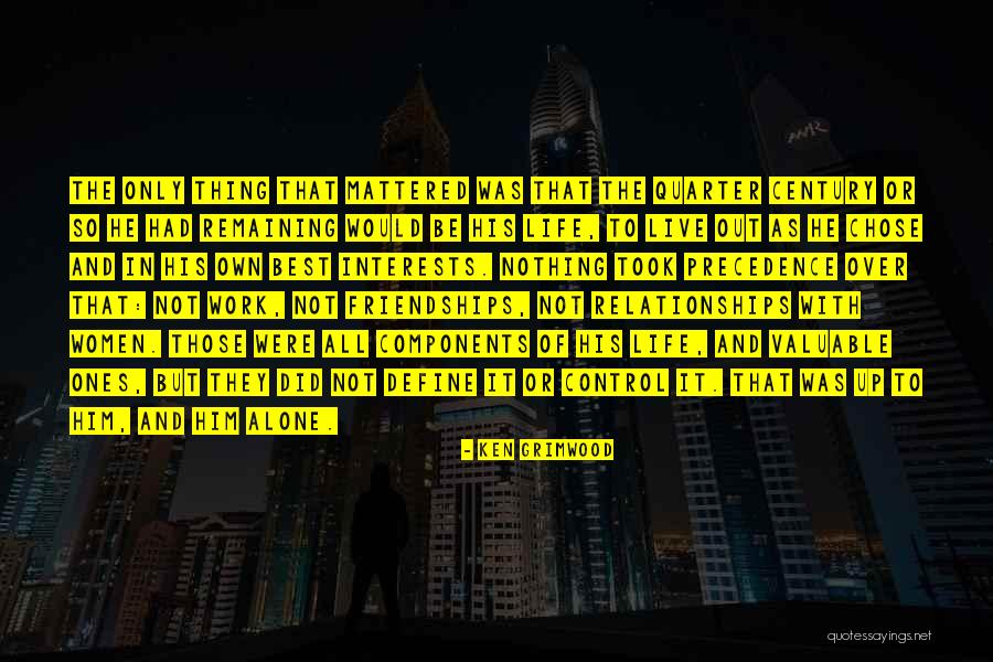 Not Having Control Over Your Life Quotes By Ken Grimwood Not Having Control Over Your Life Quotes By Ken Grimwood