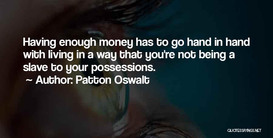 Not Having Enough Money Quotes By Patton Oswalt