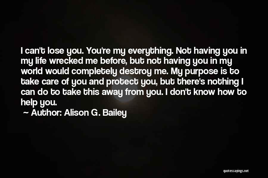 Not Having Everything In Life Quotes By Alison G. Bailey