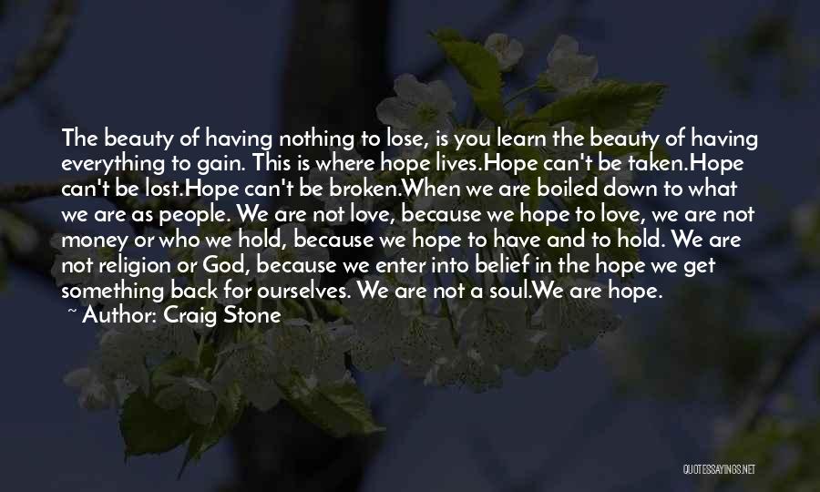 Not Having Everything In Life Quotes By Craig Stone