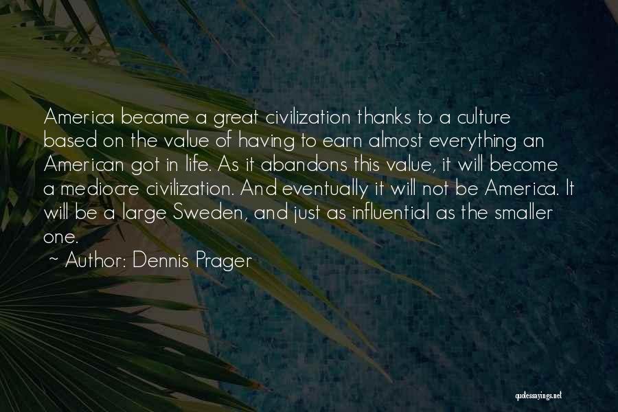 Not Having Everything In Life Quotes By Dennis Prager