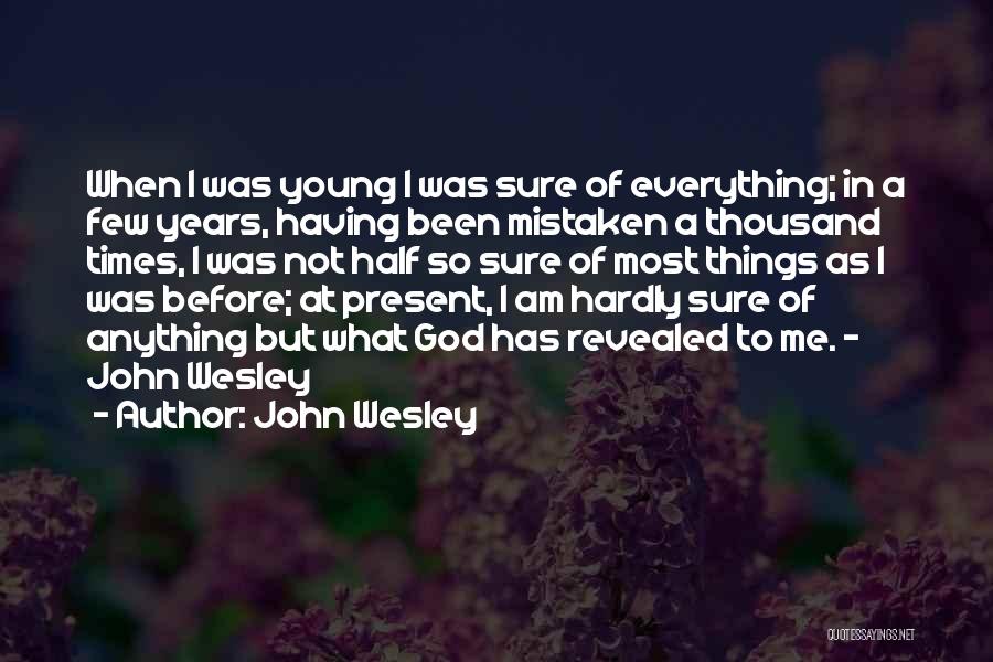 Not Having Everything In Life Quotes By John Wesley