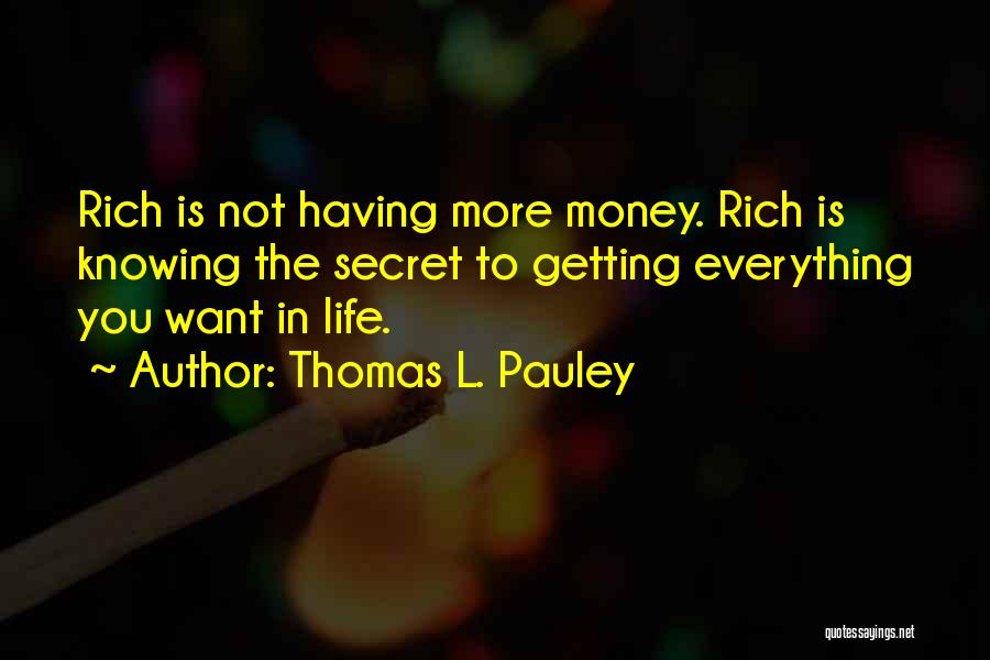 Not Having Everything In Life Quotes By Thomas L. Pauley