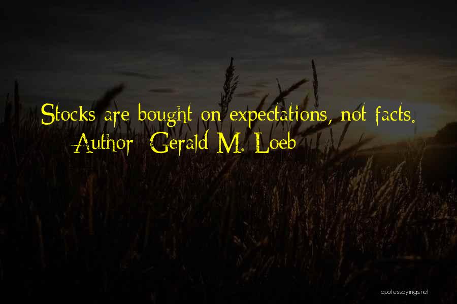 Not Having Expectations Quotes By Gerald M. Loeb