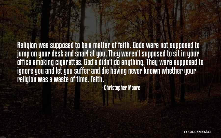 Not Having Faith Quotes By Christopher Moore Not Having Faith Quotes By Christopher Moore