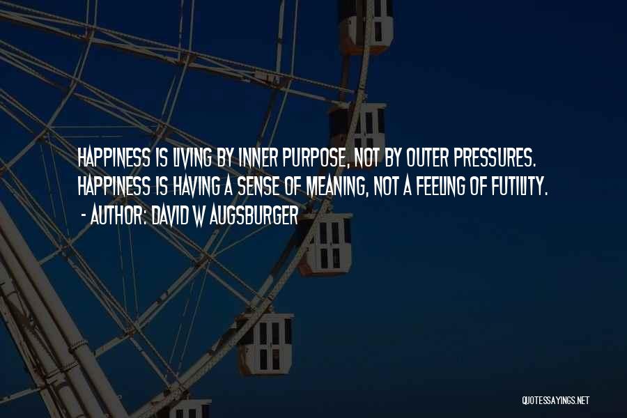 Not Having Feelings Quotes By David W Augsburger