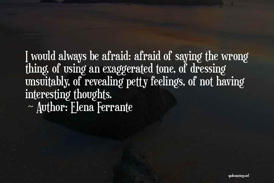 Not Having Feelings Quotes By Elena Ferrante