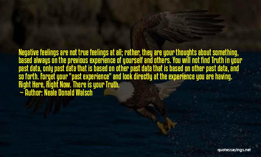 Not Having Feelings Quotes By Neale Donald Walsch