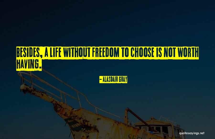 Not Having Freedom Quotes By Alasdair Gray Not Having Freedom Quotes By Alasdair Gray