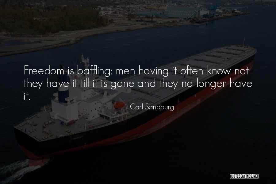 Not Having Freedom Quotes By Carl Sandburg Not Having Freedom Quotes By Carl Sandburg
