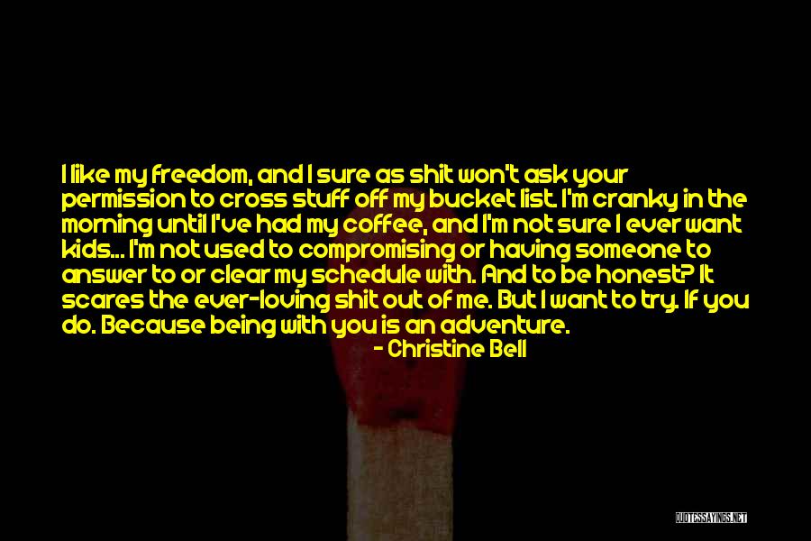 Not Having Freedom Quotes By Christine Bell Not Having Freedom Quotes By Christine Bell