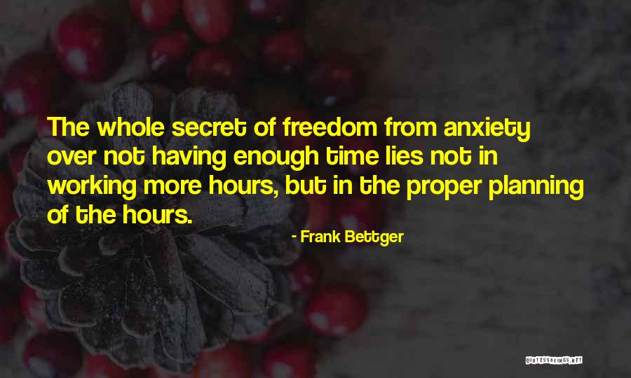 Not Having Freedom Quotes By Frank Bettger Not Having Freedom Quotes By Frank Bettger