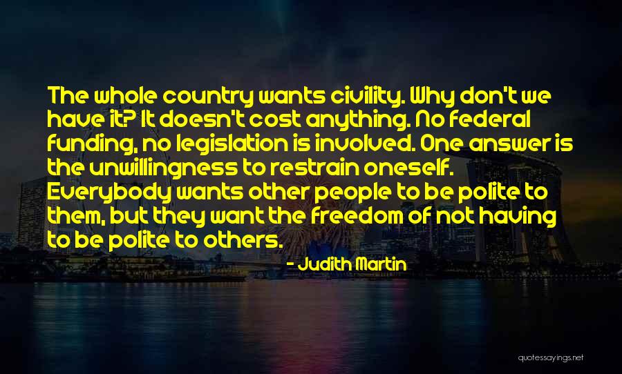 Not Having Freedom Quotes By Judith Martin Not Having Freedom Quotes By Judith Martin