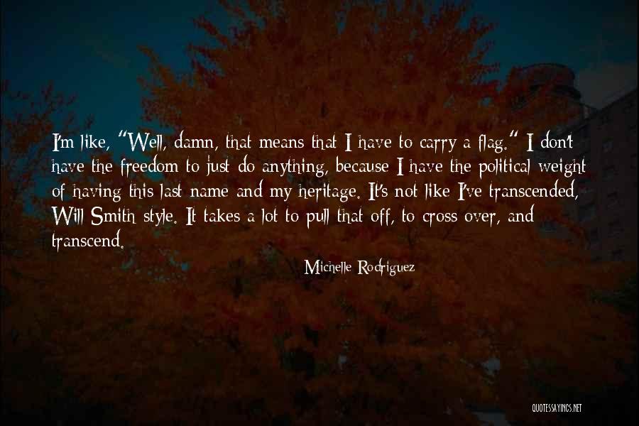 Not Having Freedom Quotes By Michelle Rodriguez Not Having Freedom Quotes By Michelle Rodriguez