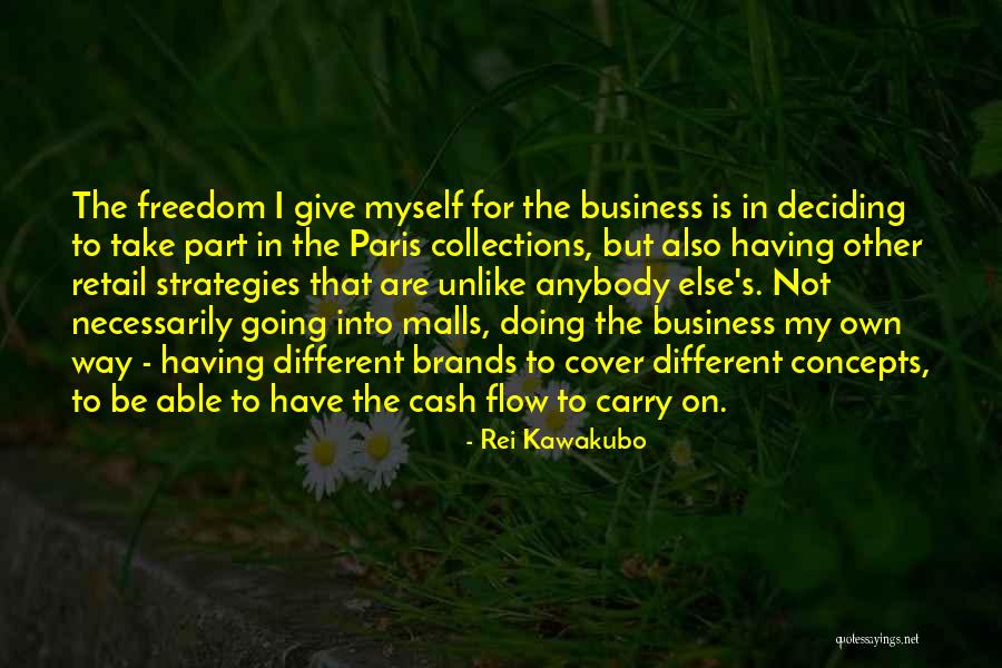 Not Having Freedom Quotes By Rei Kawakubo Not Having Freedom Quotes By Rei Kawakubo