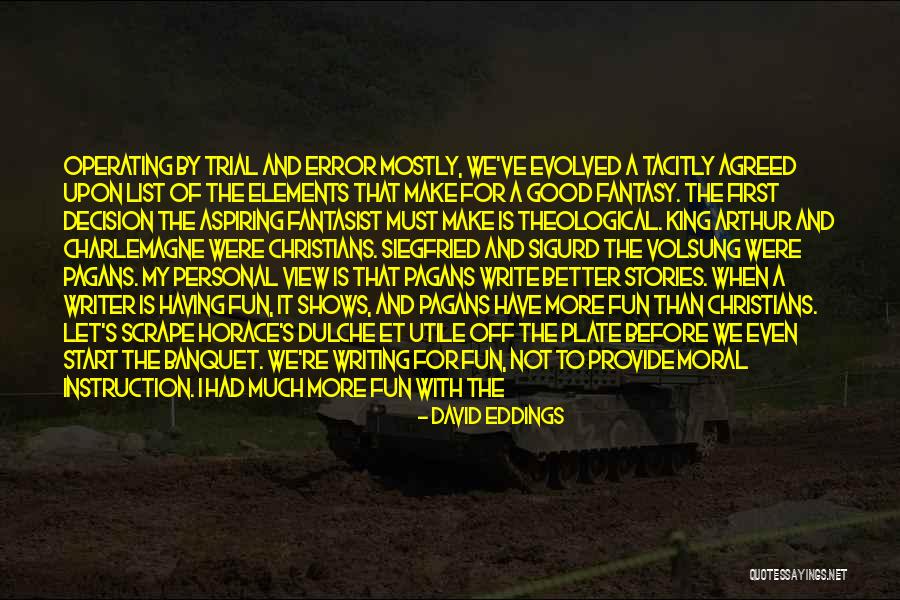 Not Having Fun Quotes By David Eddings Not Having Fun Quotes By David Eddings
