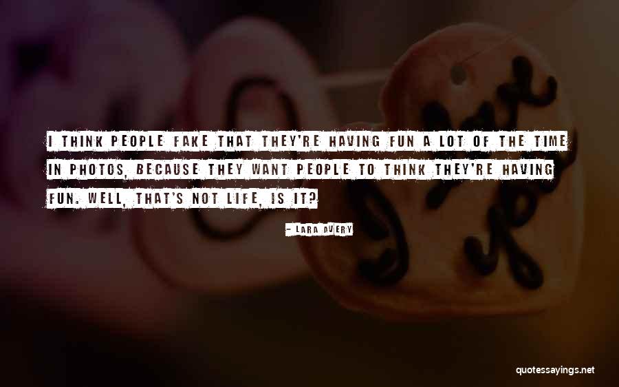 Not Having Fun Quotes By Lara Avery Not Having Fun Quotes By Lara Avery