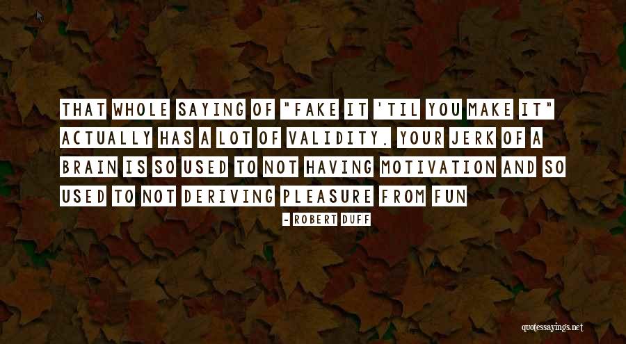 Not Having Fun Quotes By Robert Duff Not Having Fun Quotes By Robert Duff