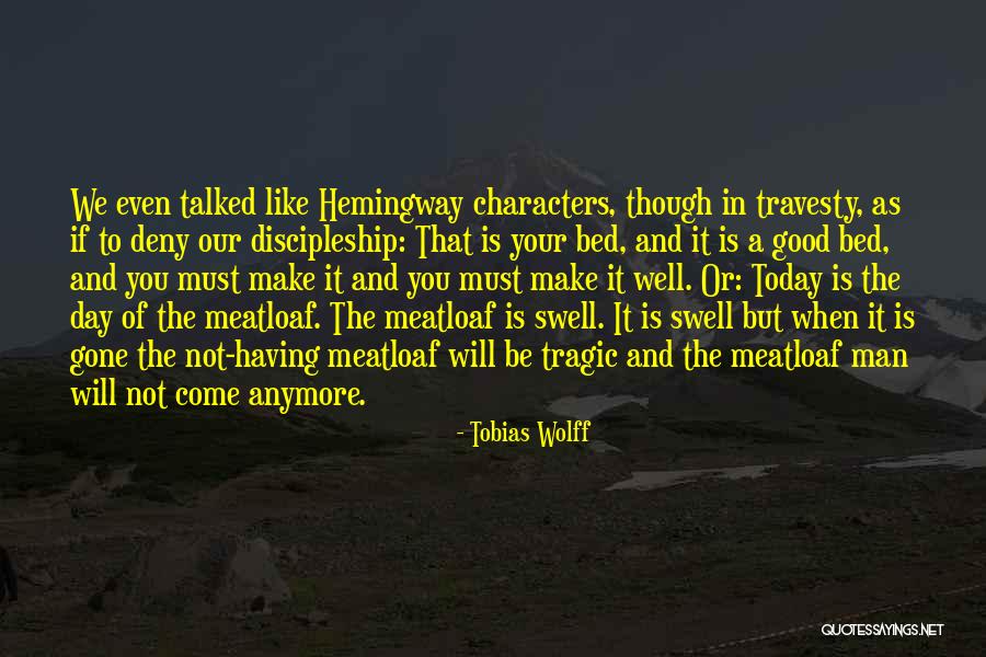 Not Having Good Day Quotes By Tobias Wolff Not Having Good Day Quotes By Tobias Wolff