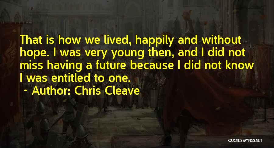 Not Having Hope Quotes By Chris Cleave