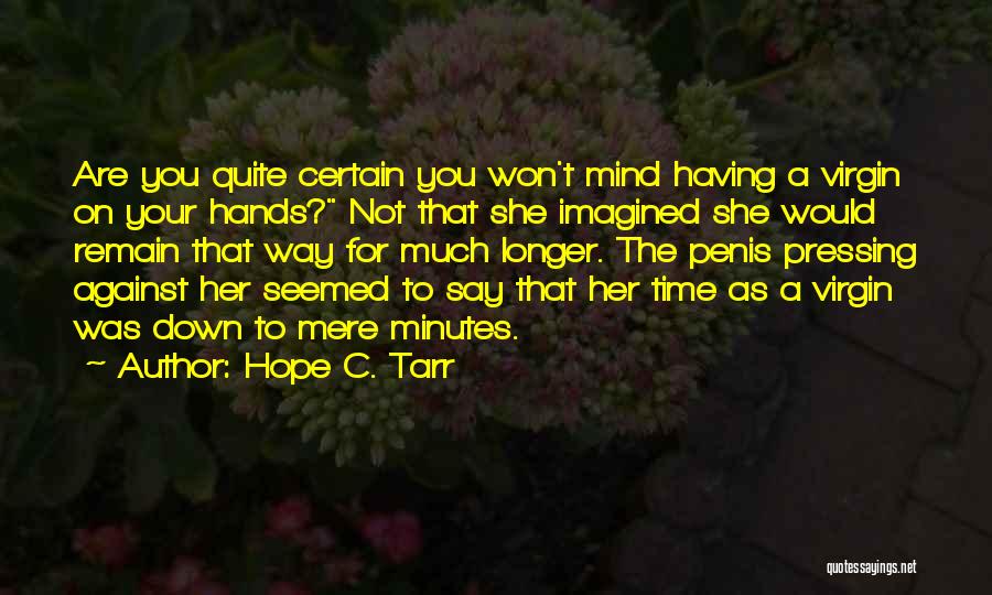 Not Having Hope Quotes By Hope C. Tarr