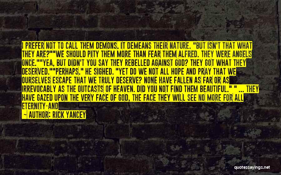 Not Having Hope Quotes By Rick Yancey Not Having Hope Quotes By Rick Yancey