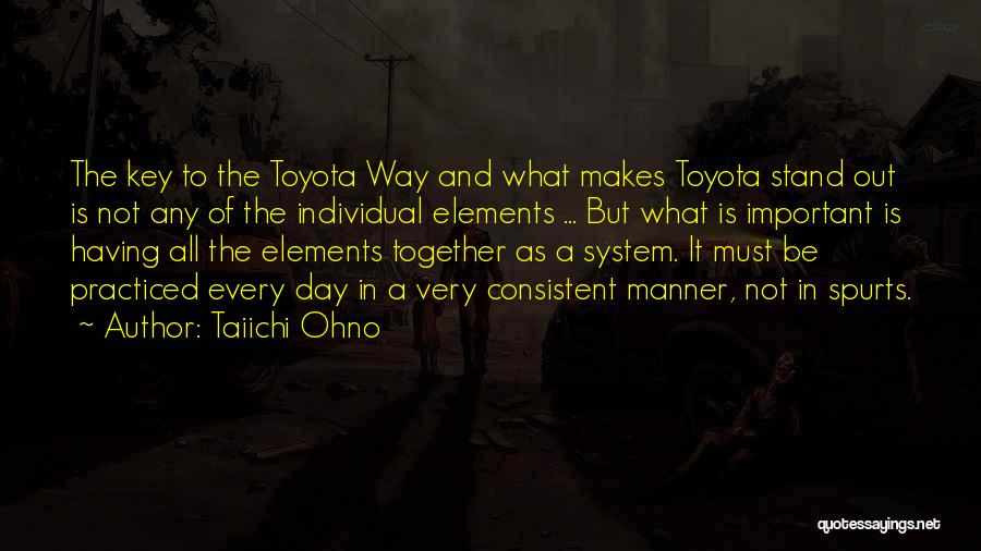 Not Having It All Together Quotes By Taiichi Ohno