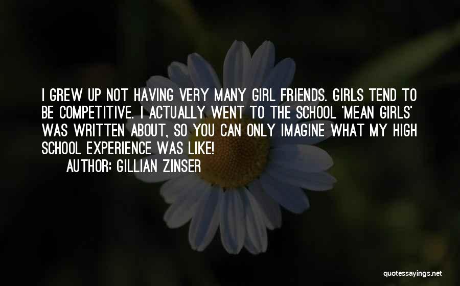 Not Having Many Friends Quotes By Gillian Zinser