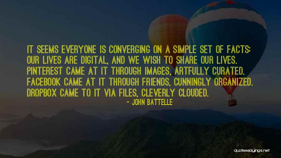 Not Having Many Friends Quotes By John Battelle