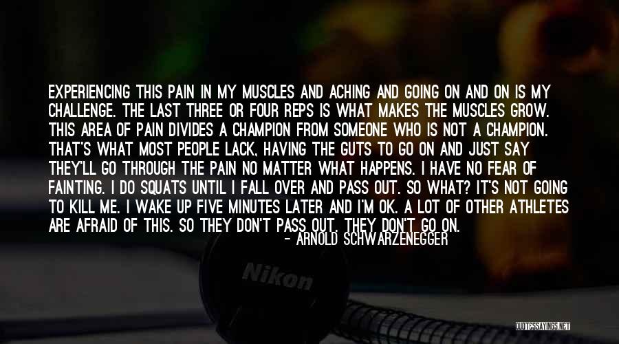 Not Having Muscles Quotes By Arnold Schwarzenegger Not Having Muscles Quotes By Arnold Schwarzenegger