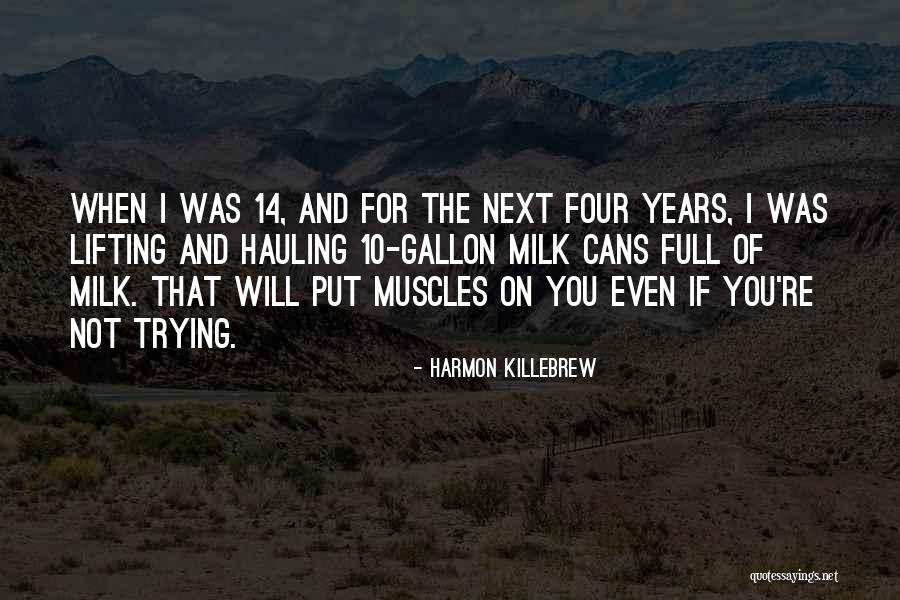 Not Having Muscles Quotes By Harmon Killebrew Not Having Muscles Quotes By Harmon Killebrew